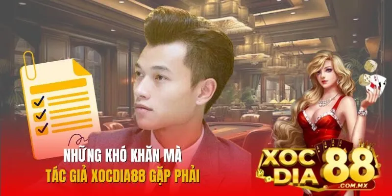 Sự nghiệp đầy chông gai của tác giả Xocdia88 Sự nghiệp đầy chông gai của tác giả Xocdia88